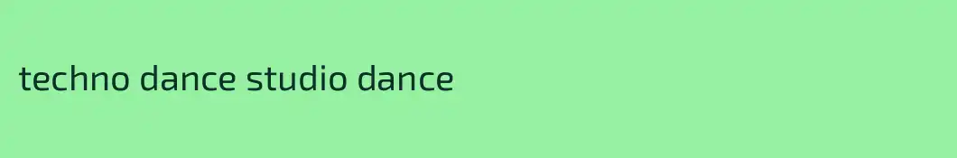 techno dance studio dance